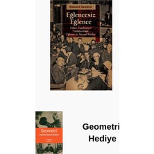İletişim Yayınları Eğlencesiz Eğlence - Erken Cumhuriyet Türkiyesi... + Geometri Hediye