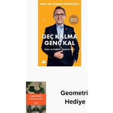 Doğan Kitap Geç Kalma Genç Kal - Uzun ve Sağlıklı Yaşamın S... + Geometri Hediye