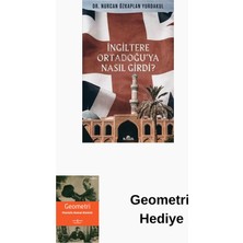 Kronik Kitap Ingiltere Ortadoğu'ya Nasıl Girdi? + Geometri Hediye