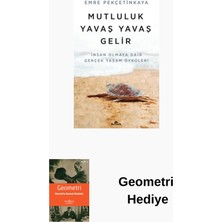 Kronik Kitap Mutluluk Yavaş Yavaş Gelir - Insan Olmaya Dair ... + Geometri Hediye