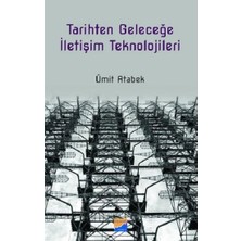 Siyasal Kitabevi Tarihten Geleceğe Iletişim Teknolojileri