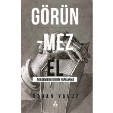Görünmez El Akademideki Derin Yapılanma