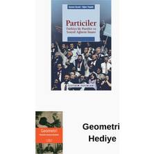 İletişim Yayınları Particiler - Türkiye'de Partiler ve Sosyal Ağla... + Geometri Hediye