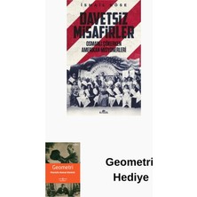 Kronik Kitap Davetsiz Misafirler - Osmanlı Çökerken Amerikan... + Geometri Hediye