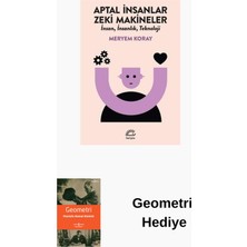 İletişim Yayınları Aptal Insanlar Zeki Makineler - Insan Insanlık ... + Geometri Hediye