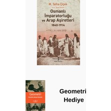 İş Bankası Kültür Yayınları Osmanlı Imparatorluğu ve Arap Aşiretleri 1840 -... + Geometri Hediye