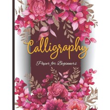 Zemira Independently Published Calligraphy Paper For Beginners: Calligraphy Practice Paper Hand Lettering