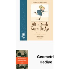 İş Bankası Kültür Yayınları Altın Saçlı Kız ve Üç Ayı - Bir Varmış Bir Yokmuş + Geometri Hediye