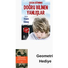 Timaş Yayınları Çocuk Eğitiminde Doğru Bilinen Yanlışlar + Geometri Hediye