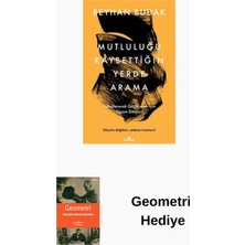 Kronik Kitap Mutluluğu Kaybettiğin Yerde Arama - Kabullenere... + Geometri Hediye