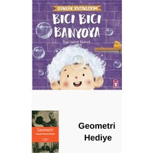 Timaş Çocuk Bıcı Bıcı Banyoya - Günlük Rutinlerim + Geometri Hediye