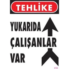 Erdo Ticaret Yukarıda Çalışanlar Var Uyarı Levhası 25X35 Kod: 410