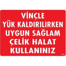 Erdo Ticaret Vinçle Yük Kaldırırken Uygun Sağlam Çelik Halat Kullanınız Uyarı Levhası 25X35 KOD:1319