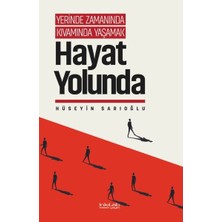 İnkılab Yayınları Yerinde Zamanında Kıvamında Yaşamak - Hayat Yolunda
