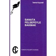 Türkiye Felsefe Kurumu Sanata Felsefeyle Bakmak