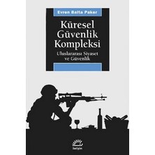 İletişim Yayınları Küresel Güvenlik Kompleksi: Uluslararası Siyaset ve Güvenlik