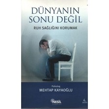 Nesil Yayınları Dünyanın Sonu Değil Ruh Sağlığını Korumak