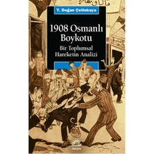 İletişim Yayınları 1908 Osmanlı Boykotu: Bir Toplumsal Hareketin Analizi