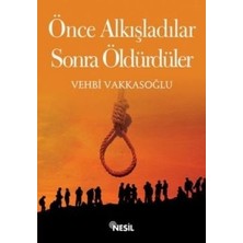 Nesil Yayınları Önce Alkışladılar Sonra Öldürdüler