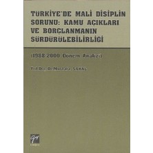 Gazi Kitabevi Türkiye’de Mali Disiplin Sorunu: Kamu Açıkları ve Borçlanmanın Sürdürülebilirliği