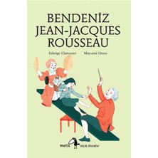 Metis Yayınları Metis Küçük Filozoflar Serisi 12 - Bendeniz Jean- Jacgues Rousseau