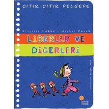 Günışığı Kitaplığı Çıtır Çıtır Felsefe Serisi 13 - Liderler ve Diğerleri