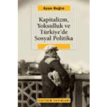 İletişim Yayınları Kapitalizm, Yoksulluk ve Türkiye'de Sosyal Politika