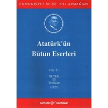 Kaynak Yayınları Atatürk'ün Bütün Eserleri Cilt: 21 (Nutuk 3 - Vesikalar 1927)