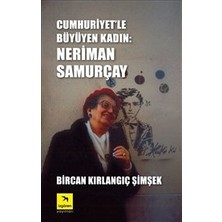İzgören Yayınları Cumhuriyet’le Büyüyen Kadın: Neriman Samurçay