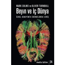 Metis Yayınları Metis Bilim Dizisi 24 - Beyin ve Iç Dünya: Öznel Deneyimin Sinirbilimine Giriş