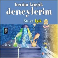 ODTÜ Geliştirme Vakfı Yayıncılık Benim Küçük Deneylerim - Su ve Işık