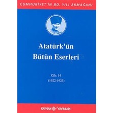 Kaynak Yayınları Atatürk'ün Bütün Eserleri Cilt: 14 (1922 - 1923)