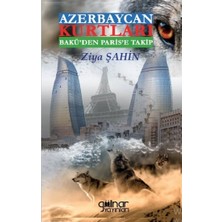 Gülnar Yayınları Azerbaycan Kurtları Bakü’den Paris’e Takip
