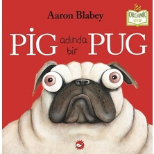 Beyaz Balina Yayınları Pig Adında Bir Pug
