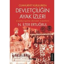 Telgrafhane Yayınları Cumhuriyet Kurulurken Devletçiliğin Ayak Izleri - Cumhuriyetin Iktisadi Temelleri