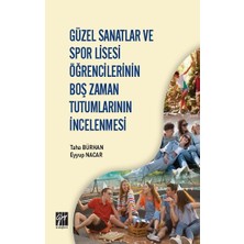 Gazi Kitabevi Güzel Sanatlar ve Spor Lisesi Öğrencilerinin Boş Zaman Tutumlarının Incelenmesi