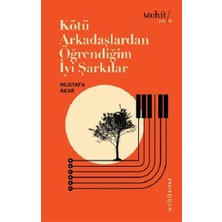 Muhit Kitap Kötü Arkadaşlardan Öğrendiğim Iyi Şarkılar