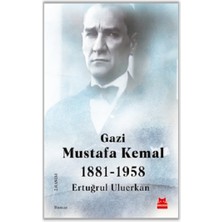 Kırmızı Kedi Yayınevi Gazi Mustafa Kemal 1881-1958