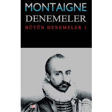 Say Montaigne Denemeler - Bütün Denemeler / 1