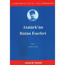 Kaynak Yayınları Atatürk'ün Bütün Eserleri Cilt: 2 (1915 - 1919)