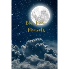 Zemira Independently Published Moon Moments: Blank Lined Journal With Inspirational Reminders