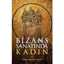 Yeditepe Yayınevi Bizans Sanatında Kadın