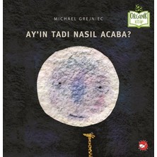 Beyaz Balina Yayınları Ay’ın Tadı Nasıl Acaba? (Ciltli)
