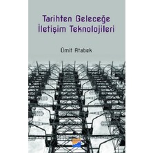 Siyasal Kitabevi Tarihten Geleceğe Iletişim Teknolojileri
