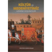 Kültür ve Medeniyetimiz Üzerine Düşünceler