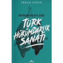 Kronik Kitap Kutadgu Bilig'e Göre Türk Hükümdarlık Sanatı