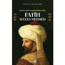 Yeditepe Yayınevi Evliya Çelebi Seyahatnamesi’nde Fatih Sultan Mehmed