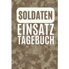 Zemira Soldaten Einsatztagebuch: Einsatztagebuch Für Erlebnisse Im Wehrdienst Und Bei Auslandseinsätzen -