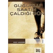Bencekitap Guguklu Saatin Çaldığı Gün