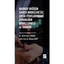 Gazi Kitabevi Markov Değişim Garch Modelleri Ile Emtia Fiyatlarındaki Oynaklığın Modellenmesi ve Tahmini